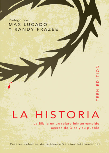 La Historia, teen edition. La Biblia en un relato ininterrumpido acerca de Dios y su pueblo