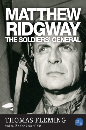 Matthew Ridgway. The Soldier's General