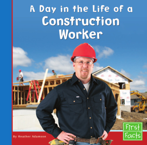 A Day in the Life of a Construction Worker
