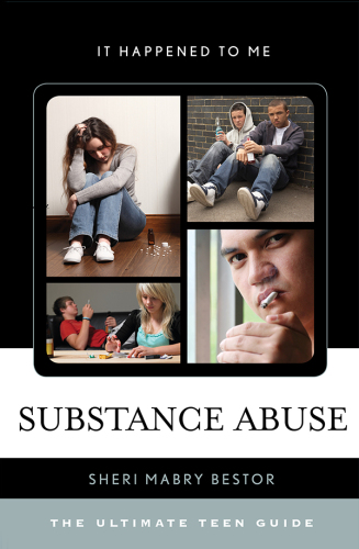 Substance Abuse. The Ultimate Teen Guide
