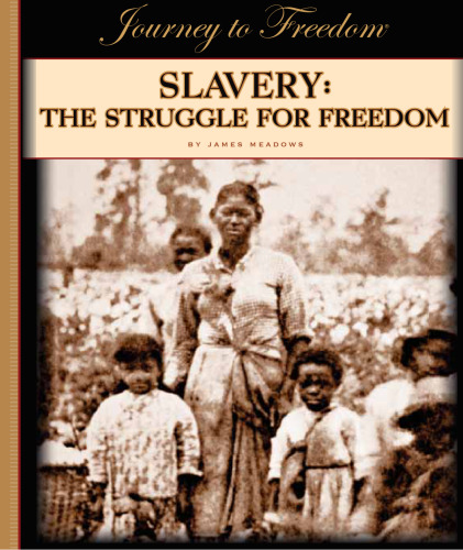 Slavery. The Struggle for Freedom