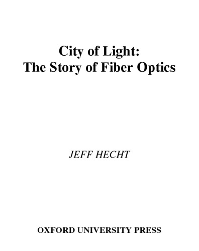 City of light: the story of fiber optics