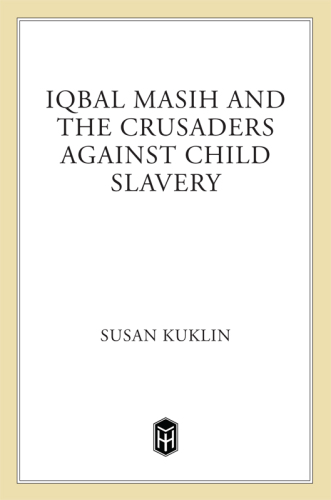 Iqbal Masih and the Crusaders Against Child Slavery