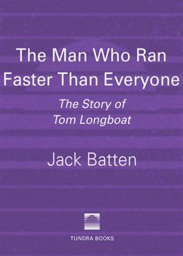 The Man Who Ran Faster Than Everyone. The Story of Tom Longboat
