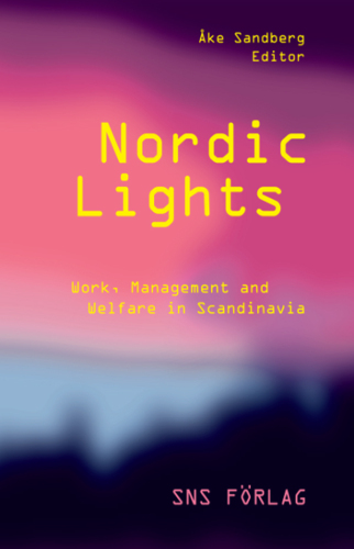 Nordic Lights. Work, Management and Welfare in Scandinavia