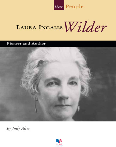 Laura Ingalls Wilder. Pioneer and Author