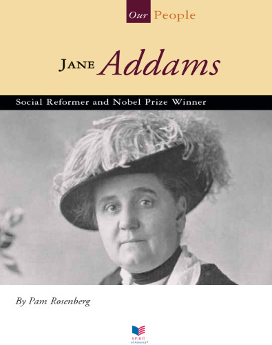 Jane Addams. Social Reformer and Nobel Prize Winner