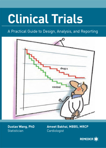 Clinical Trials: A Practical Guide to Design, Analysis, and Reporting