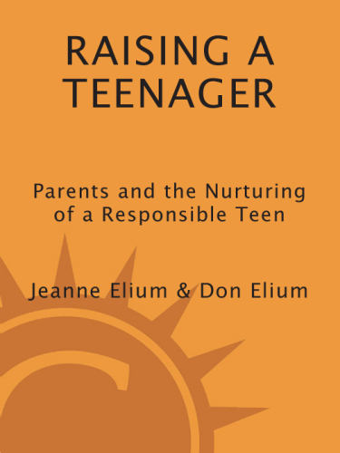 Raising a Teenager. Parents and the Nurturing of a Responsible Teen