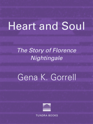 Heart and Soul. The Story of Florence Nightingale