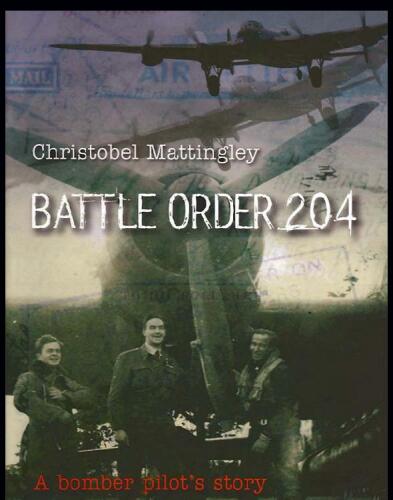 Battle Order 204. A Bomber Pilot's Story