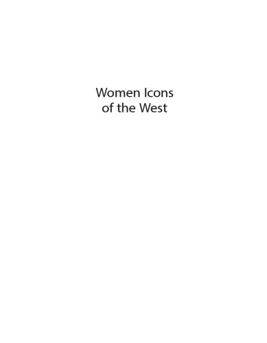 Women Icons of the West. Five Women Who Forged the American Frontier