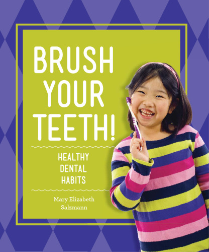 Brush Your Teeth!. Healthy Dental Habits