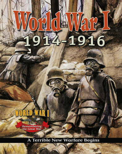 World War I. 1914-1916 — A Terrible New Warfare Begins