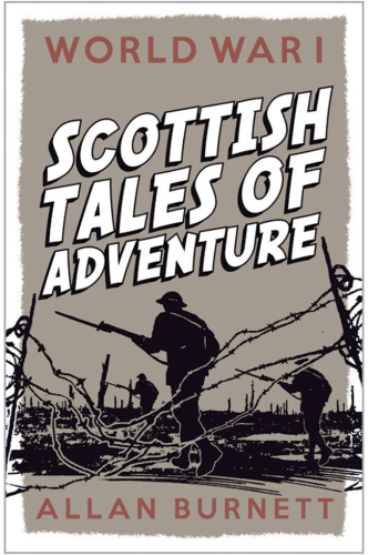 World War I. Scottish Tales of Adventure