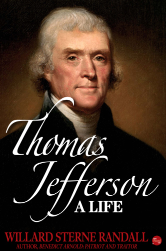 Thomas Jefferson. A Life