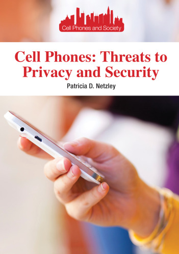 Cell Phones. Threats to Privacy and Security