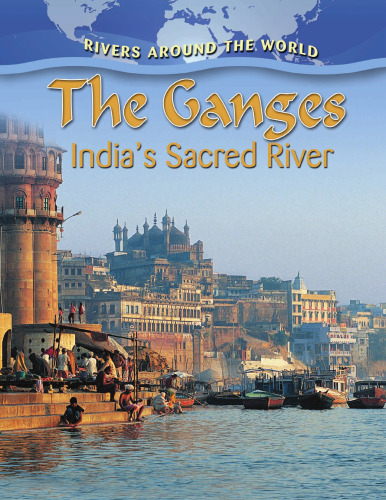 The Ganges. India's Sacred River