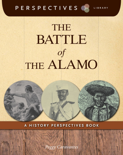 The Battle of the Alamo. A History Perspectives Book