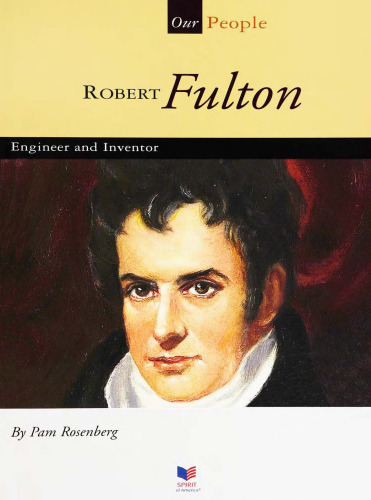Robert Fulton. Engineer and Inventor