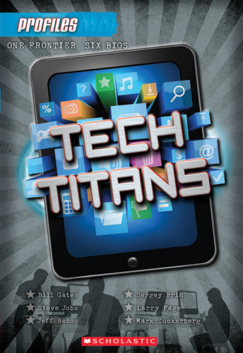 Tech Titans. Profiles Series, Book 3