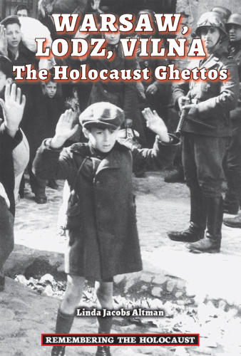 Warsaw, Lodz, Vilna. The Holocaust Ghettos