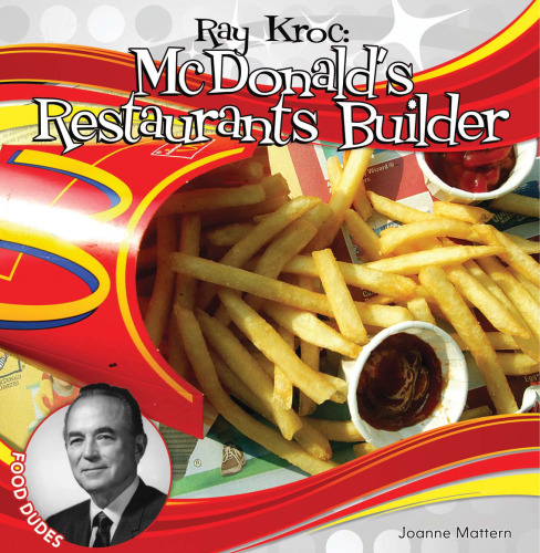 Ray Kroc. McDonald's Restaurants Builder