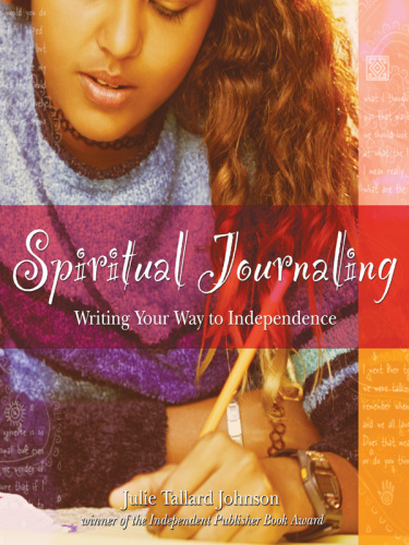 Spiritual Journaling. Writing Your Way to Independence