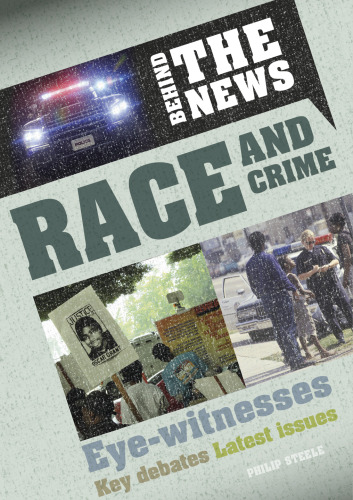 Race and Crime. A Behind the News Book