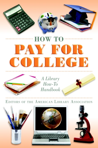 How to Pay for College. A Library How-To Handbook