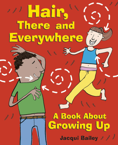 Hair, There and Everywhere. A Book about Growing Up