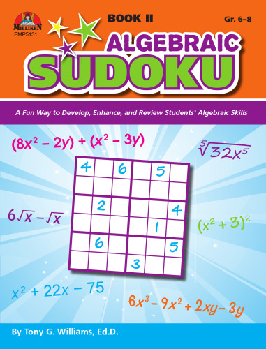 Algebraic Sudoku Bk 2. A Fun Way to Develop, Enhance, and Review Students' Algebraic Skills