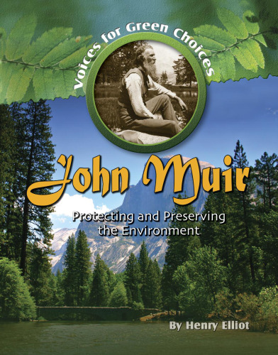 John Muir. Protecting and Preserving the Environment