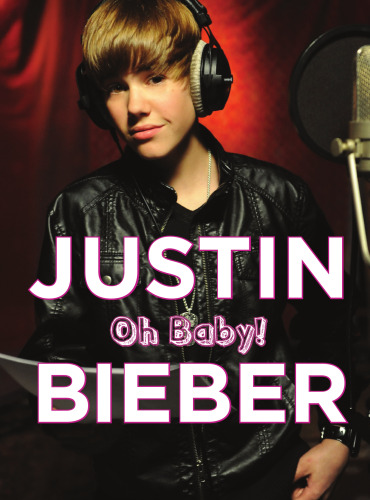 Justin Bieber. Oh Baby!