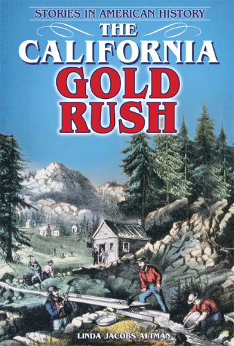 The California Gold Rush. Stories in American History