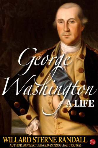 George Washington. A Life