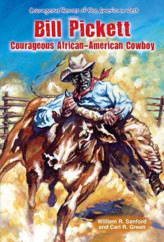 Bill Pickett. Courageous African-American Cowboy