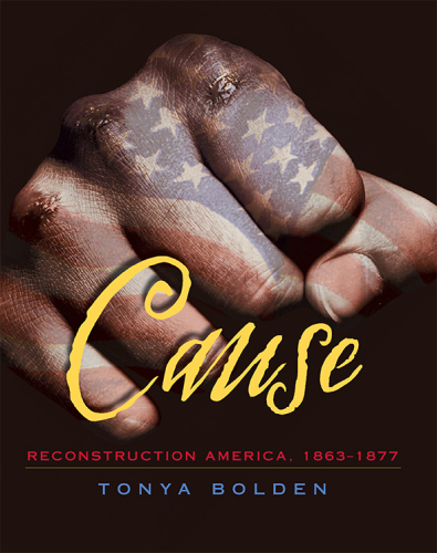 Cause. Reconstruction America 1863-1877
