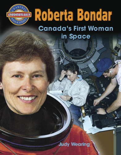 Roberta Bondar. Canada's First Woman in Space