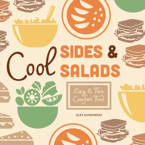 Cool Sides & Salads. Easy & Fun Comfort Food