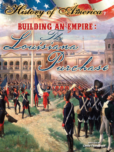 Building an Empire. The Louisiana Purchase