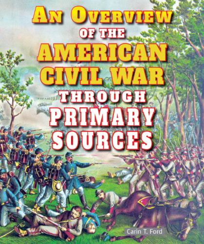 An Overview of the American Civil War Through Primary Sources
