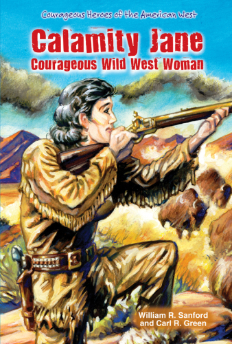 Calamity Jane. Courageous Wild West Woman