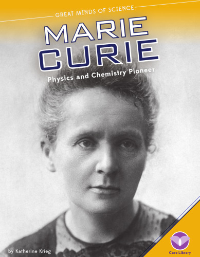Marie Curie. Physics and Chemistry Pioneer