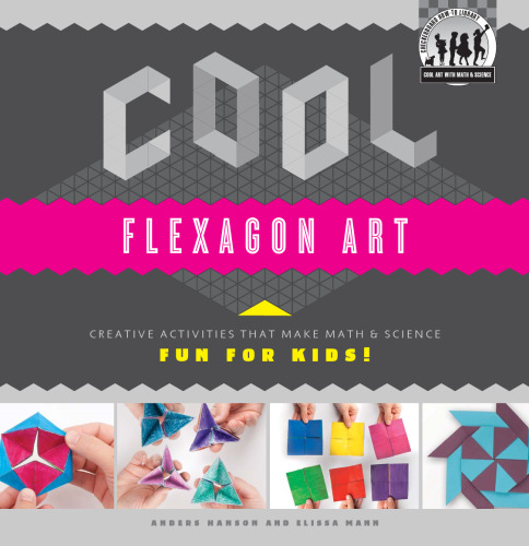 Cool Flexagon Art. Creative Activities That Make Math & Science Fun for Kids!