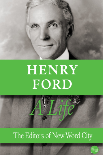 Henry Ford. A Life