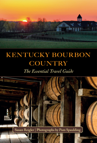 Kentucky Bourbon Country. The Essential Travel Guide
