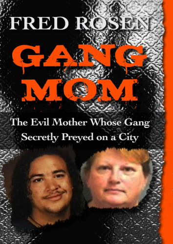 Gang Mom. The Evil Mother Whose Gang Secretly Preyed on a City