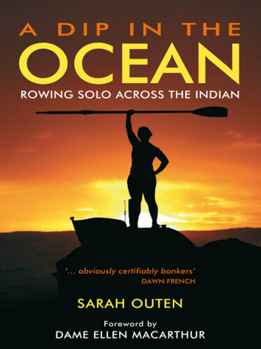A Dip in the Ocean. Rowing Solo Across the Indian
