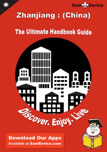 Ultimate Handbook Guide to Zhanjiang. (China) Travel Guide